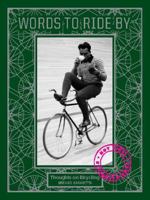 Words to Ride By: Thoughts on Bicycling 1452145369 Book Cover
