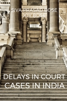 Delays in Court Cases in India 1684876206 Book Cover