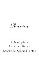 Racism: A Workplace Survival Guide 1514611910 Book Cover