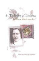 St. Therese of Lisieux by Those Who Knew Her (Testimonies from the Process of Beatification) 0901810843 Book Cover