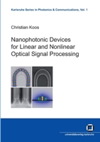 Nanophotonic devices for linear and nonlinear optical signal processing 3866441789 Book Cover