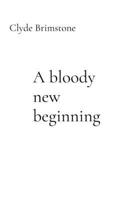 A bloody new beginning B0GXH14BXX Book Cover