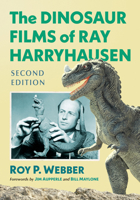 The Dinosaur Films of Ray Harryhausen, 2d ed. 1476683204 Book Cover