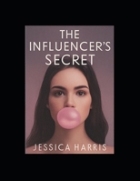 The Influencer's Secret B0FL14RWN8 Book Cover