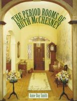 The Period Rooms of Ruth McChesney 0890243018 Book Cover