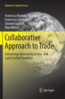 Collaborative Approach to Trade: Enhancing Connectivity in Sea- and Land-Locked Countries 3319836455 Book Cover