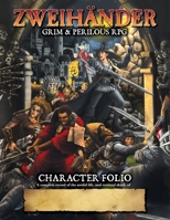 ZWEIHANDER Grim & Perilous RPG: Character Folio 1524858757 Book Cover