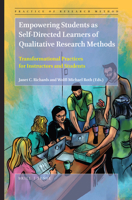 Empowering Students as Self-Directed Learners of Qualitative Research Methods: Transformational Practices for Instructors and Students 9004396101 Book Cover