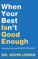 When Your Best Isnt Good Enough: The Secret of Measuring Up 0800756363 Book Cover