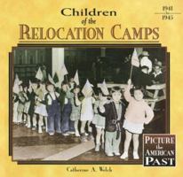 Children of the Relocation Camps (Picture the American Past) 1575053500 Book Cover