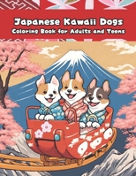 Japanese Kawaii Dogs: Coloring Book For Adults And Teens B0CVFZSJH1 Book Cover