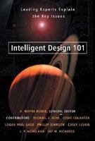 Intelligent Design 101: Leading Experts Explain the Key Issues 0825427819 Book Cover