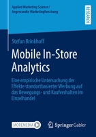Mobile In-Store Analytics: Eine empirische Untersuchung der Effekte standortbasierter Werbung auf das Bewegungs- und Kaufverhalten im Einzelhandel ... Marketingforschung) 3658370920 Book Cover