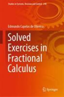 Solved Exercises in Fractional Calculus (Studies in Systems, Decision and Control, 240) 3030205231 Book Cover