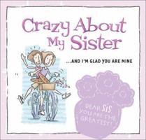 Crazy about My Sister 1586608487 Book Cover
