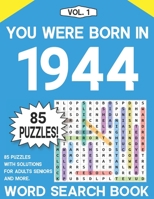 You Were Born In 1944: Word Search Book: Word Search for Seniors - Large Print 85 Puzzles & Solutions - Vol. 1 B09DJG2M2T Book Cover