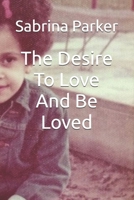 The Desire To Love And Be Loved B0GK52NWBX Book Cover