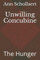 Unwilling Concubine: The Hunger 1793803668 Book Cover