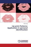 Lip print Patterns: Application in personal identification 3659549746 Book Cover