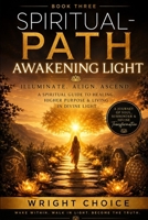 Spiritual Path Awakening Light B0H6V7K2WK Book Cover