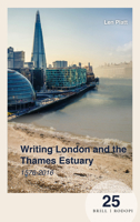 Writing London and the Thames Estuary: 1576-2016 9004346651 Book Cover