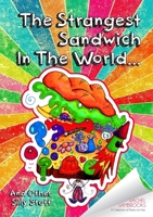 The Strangest Sandwich In The World 1905691351 Book Cover