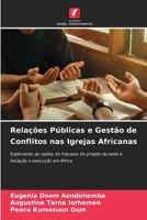 Relações Públicas e Gestão de Conflitos nas Igrejas Africanas (Portuguese Edition) 6204235516 Book Cover