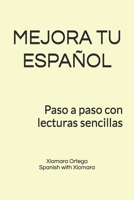 MEJORA TU ESPAÑOL: Paso a paso con lecturas sencillas (Spanish Edition) B0F48QQXRL Book Cover
