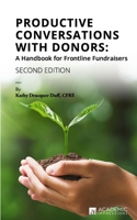 Productive Conversations with Donors: A Handbook for Frontline Fundraisers 1948658119 Book Cover