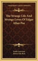 The Strange Life And Strange Loves Of Edgar Allan Poe 1163146153 Book Cover