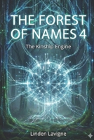The Forest of Names 4: The Kinship Engine B0GN3GNSHR Book Cover