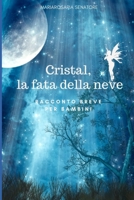 Cristal, la fata della neve: Racconto breve per bambini B08BW5Y6L4 Book Cover