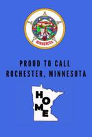Proud To Call Rochester, Minnesota Home: Rochester (MN) Note Book 1099123402 Book Cover
