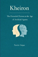 Kheiron: The Extended Person in the Age of Artificial Agents B0GPR2G1HY Book Cover