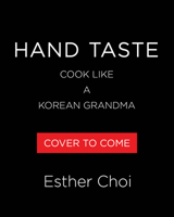 Hand Taste: Cook Like a Korean Grandma 0316582611 Book Cover