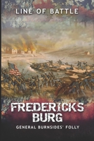 Fredericksburg: General Burnsides' Folly 168942494X Book Cover