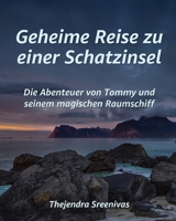 Geheime Reise zu einer Schatzinsel: Die Abenteuer von Tommy und seinem magischen Raumschiff B0FMNV7NG6 Book Cover