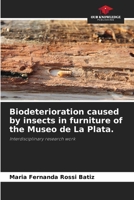Biodeterioration caused by insects in furniture of the Museo de La Plata. 6205730472 Book Cover