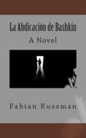 La Abdicaci�n de Bashkin 1499742207 Book Cover