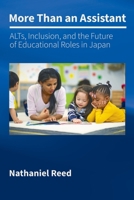 More Than an Assistant: ALTs, Inclusion, and the Future of Educational Roles in Japan B0G6F7CFTY Book Cover