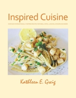 Inspired Cuisine 1664110739 Book Cover