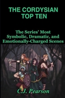 The Cordysian Top Ten: The Series' Most Symbolic, Dramatic, and Emotionally-Charged Scenes (Cordysian Chronicles Vintage Selections) B0C6BWMFH4 Book Cover