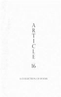 Article 16: A Collection of Poems 1542336856 Book Cover