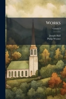 Works; Volume 9 1279591307 Book Cover