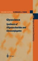 Glycoscience: Synthesis of Oligosaccharides and Glycoconjugates (Springer Desktop Editions in Chemistry) 3540620338 Book Cover
