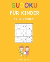 Sudoku für Kinder ab 10 Jahren: 200 Sudoku Rätsel für 10-Jährige mit Tipps uns Lösungen - Großdruck (German Edition) B086PNX33C Book Cover