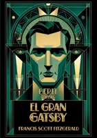 El gran Gatsby: La gran novela del sueño americano, el lujo, la ambición y la caída (Spanish Edition) 8411239500 Book Cover