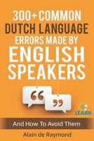 300+ Common Dutch Language Errors Made by English Speakers and How to Avoid Them 1686564996 Book Cover