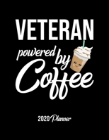 Veteran Powered By Coffee 2020 Planner: Veteran Planner, Gift idea for coffee lover, 120 pages 2020 Calendar for Veteran 1650091400 Book Cover