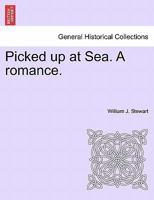 Picked up at Sea. A romance. 1241386048 Book Cover